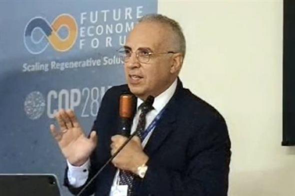 وزير الري يشارك في جلسة "الأمن المائي والغذائي" ضمن مؤتمر المناخ COP28